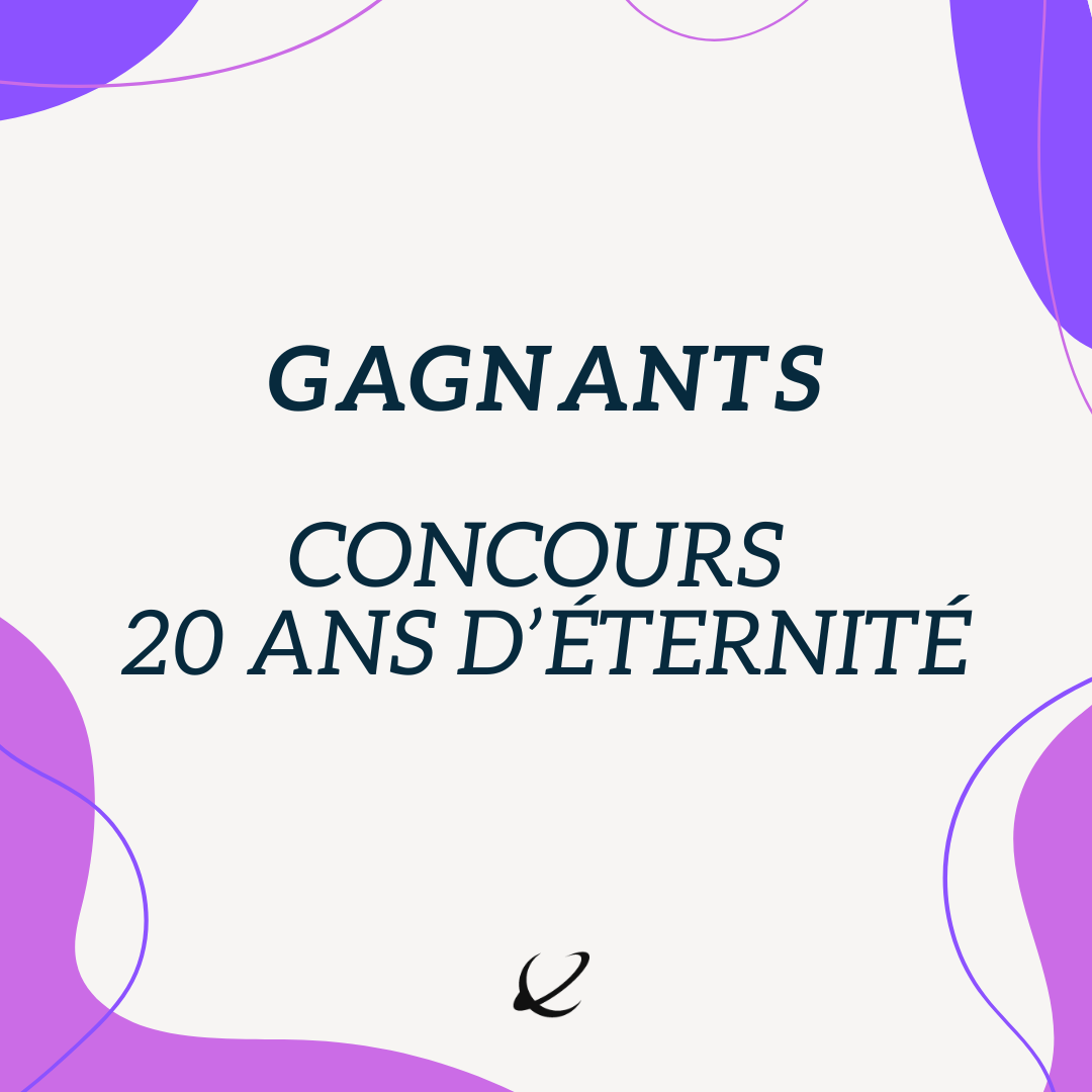 Gagnants du Concours 20 ans d'éternité